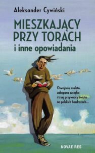 Okładka: Mieszkający przy torach i inne opowiadania