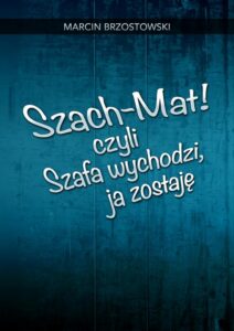 Okładka: Szach-Mat! czyli Szafa wychodzi, ja zostaję