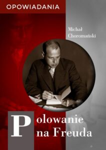 Okładka: Polowanie na Freuda. Opowiadania