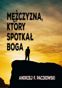 Okładka: Mężczyzna, który spotkał Boga