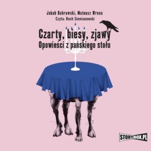 Okładka: Czarty, biesy, zjawy. Opowieści z pańskiego stołu