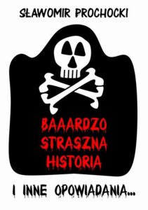 Okładka: Baaardzo Straszna Historia i inne opowiadania