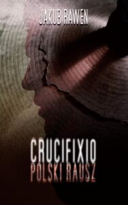 Okładka: CRUCIFIXIO. Polski Rausz