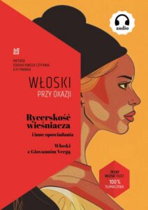 Okładka: Rycerskość wieśniacza i inne opowiadania. Włoski z Giovannim Vergą