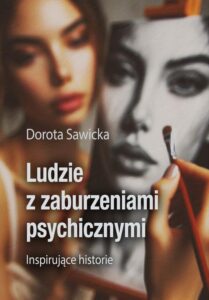 Okładka: Ludzie z zaburzeniami psychicznymi Inspirujące historie