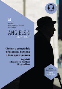 Okładka: Ciekawy przypadek Benjamina Buttona i inne opowiadania. Angielski z Francisem Scottem Fitzgeraldem