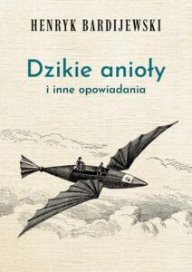 Okładka: Dzikie anioły i inne opowiadania
