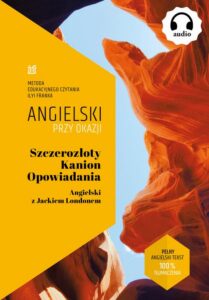 Okładka: Szczerozłoty Kanion. Opowiadania. Angielski z Jackiem Londonem.