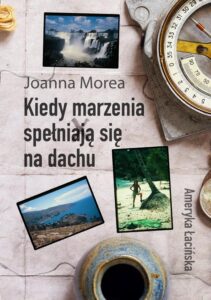 Okładka: Kiedy marzenia spełniają się na dachu. Ameryka Łacińska
