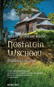 Okładka: Nostalgia Wschodu. Śladami unitów