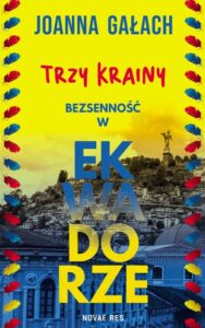 Okładka: Trzy Krainy. Bezsenność w Ekwadorze