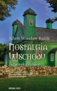 Okładka: Nostalgia Wschodu. Jaćwieska rubież