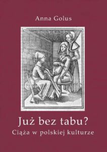 Okładka: Już bez tabu?. Ciąża w polskiej kulturze