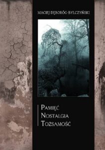 Okładka: Pamięć nostalgia tożsamość. Kulturowe aspekty estetyki pogranicza w twórczości Zbigniewa Żakiewicza