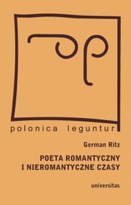 Okładka: Poeta romantyczny i nieromantyczne czasy. Juliusz Słowacki w drodze do Europy - pamiętniki polskie na tropach narodowej tożsamości