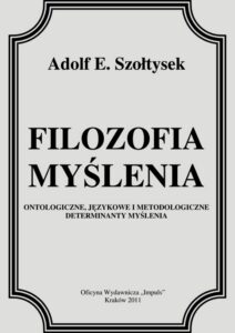 Okładka: Filozofia myślenia. Ontologiczne, językowe i metodologiczne determinanty myślenia