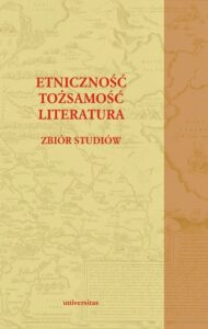 Okładka: Etniczność tożsamość literatura. Zbiór studiów