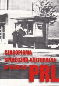 Okładka: Czasopisma społeczno-kulturalne w okresie PRL