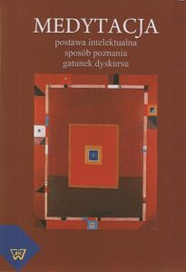 Okładka: Medytacja. postawa intelektualna, sposób poznania, gatunek dyskursu