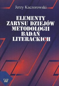 Okładka: Elementy zarysu dziejów metodologii badań literackich