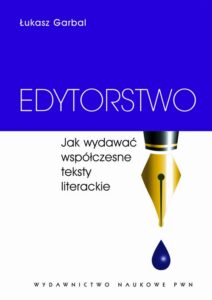 Okładka: Edytorstwo. Jak wydawać współczesne teksty literackie