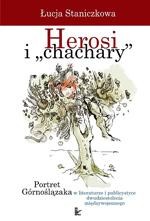 Okładka: Herosi i "chachary". Portret Górnoślązaka w literaturze i publicystyce dwudziestolecia międzywojennego