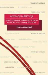 Okładka: Inwencje i repetycje. Formy doświadczenia poetyckiego w twórczości Juliana Przybosia