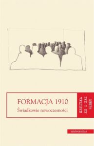 Okładka: Formacja 1910. Świadkowie nowoczesności