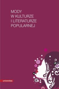 Okładka: Mody w kulturze i literaturze popularnej