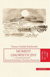 Okładka: Moment lingwistyczny. O wczesnym pisarstwie Ryszarda Krynickiego i Stanisława Barańczaka