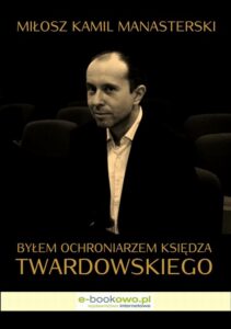 Okładka: Byłem ochroniarzem księdza Twardowskiego