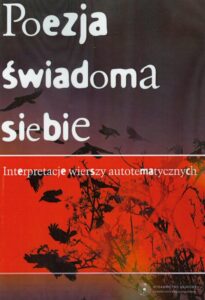 Okładka: Poezja świadoma siebie. Interpretacje wierszy autotematycznych