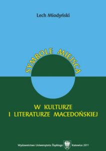 Okładka: Symbole miejsca w kulturze i literaturze macedońskiej