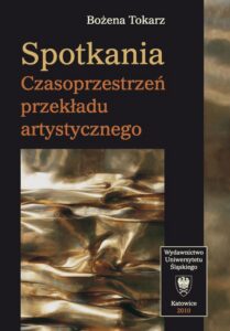 Okładka: Spotkania. Czasoprzestrzeń przekładu artystycznego