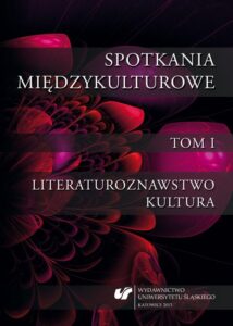Okładka: Spotkania międzykulturowe. T. 1: Literaturoznawstwo. Kultura
