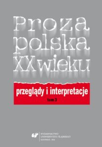 Okładka: Proza polska XX wieku. Przeglądy i interpretacje. T. 3: Centrum i pogranicza literatury