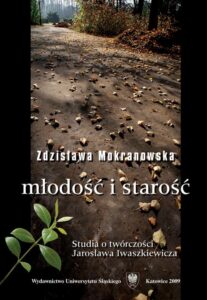 Okładka: Młodość i starość. Studia o twórczości Jarosława Iwaszkiewicza