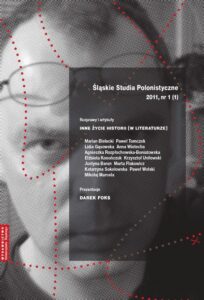 Okładka: Śląskie Studia Polonistyczne 2011, nr 1 (1): Rozprawy i artykuły: Inne życie historii (w literaturze). Prezentacje: Darek Foks