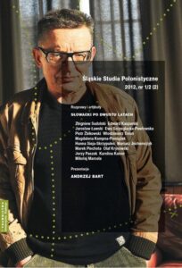 Okładka: Śląskie Studia Polonistyczne 2012, nr 1/2 (2): Rozprawy i artykuły: Słowacki po dwustu latach. Prezentacje: Andrzej Bart