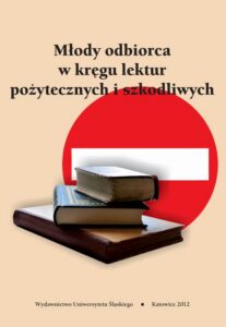 Okładka: Młody odbiorca w kręgu lektur pożytecznych i szkodliwych
