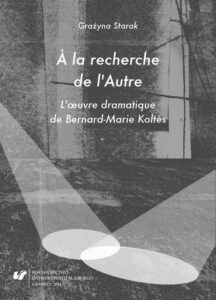 Okładka: À la recherche de l’Autre. L'oeuvre dramatique de Bernard-Marie Koltes