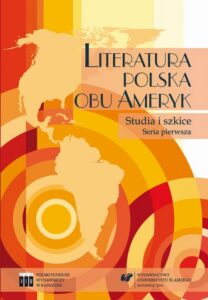 Okładka: Literatura polska obu Ameryk. Studia i szkice. Seria pierwsza