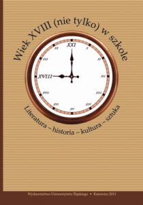 Okładka: Wiek XVIII (nie tylko) w szkole. Literatura - historia - kultura - sztuka