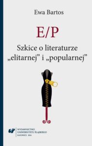 Okładka: E/P. Szkice o literaturze "elitarnej" i "popularnej"