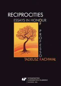 Okładka: Reciprocities: Essays in Honour of Professor Tadeusz Rachwał