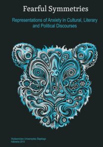 Okładka: Fearful Symmetries. Representations of Anxiety in Cultural, Literary and Political Discourses