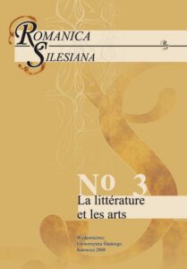 Okładka: Romanica Silesiana. No 3: La littérature et les arts