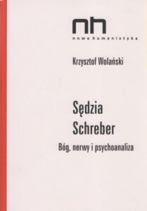 Okładka: Sędzia Schreber. Bóg, nerwy i psychoanaliza