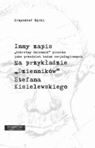 Okładka: Inny zapis. „Sekretny dziennik” pisarza jako przedmiot badań socjologicznych. Na przykładzie „Dzienników” Stefana Kisielewskiego