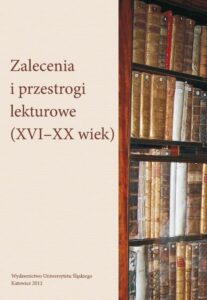 Okładka: Zalecenia i przestrogi lekturowe (XVI-XX wiek)
